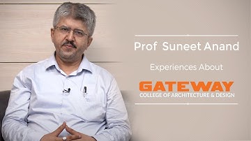 Prof . Suneet Anad Experiences About Gateway College Of Architecture & Design