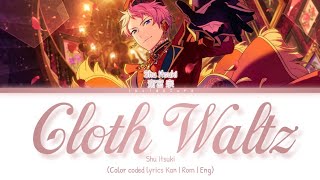 「 ES! 」Cloth Waltz - Shu Itsuki [KAN/ROM/ENG]