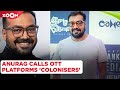 Anurag Kashyap COMPARES streaming platforms to East India Company | Bollywood News