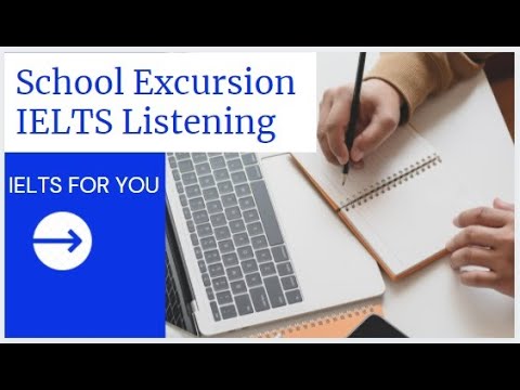 school excursion ielts listening audio