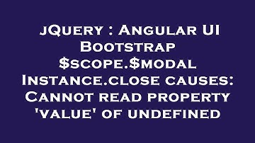 jQuery : Angular UI Bootstrap $scope.$modalInstance.close causes: Cannot read property 