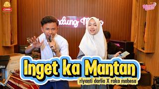Download lagu INGET KA MANTAN - Riyanti Darlia X Raka Mahesa [Live Cover]