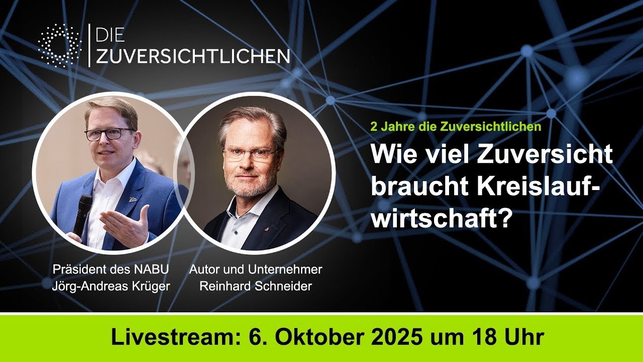 Wie viel Zuversicht braucht die Kreislaufwirtschaft? | Die Zuversichtlichen mit Jörg-Andreas Krüger