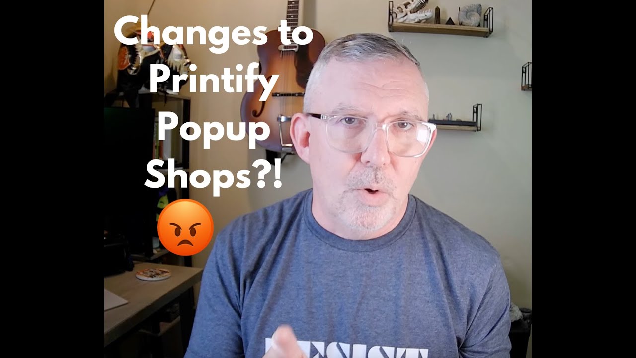 Ep 6 -  Changes to Printify Pop Up Shops Are No Bueno