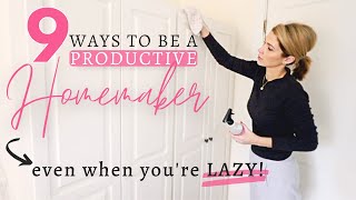 9 Ways to be a PRODUCTIVE Homemaker! (Even when you're LAZY! 🙃)