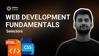 Selectors | Web Development | Lecture 9 | Cipher Schools