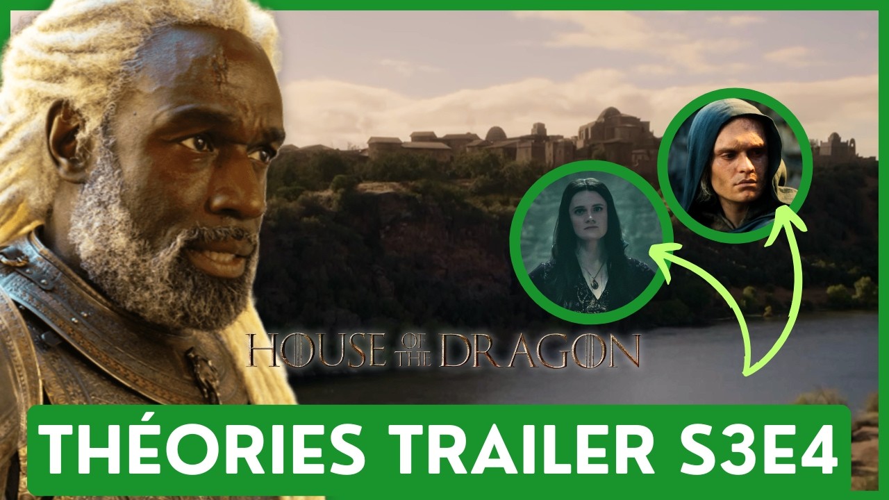 HOUSE OF THE DRAGON S3E4 - CE QUE LE TRAILER NOUS RÉVÈLE (MES THÉORIES)
