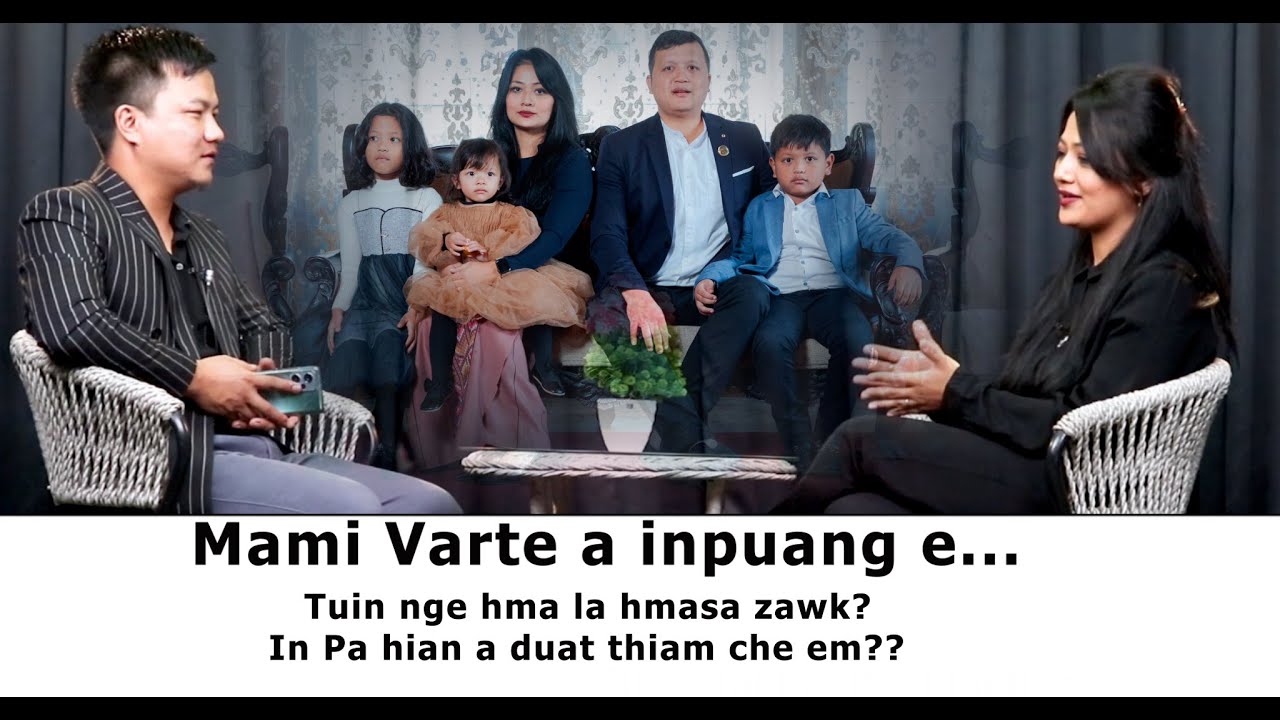 Mami Varte Interview // An Pa nen an intawn dan ngaihnawm...