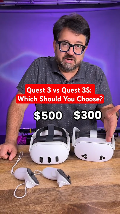 Should You Get the Meta Quest 3 or the Quest 3S?