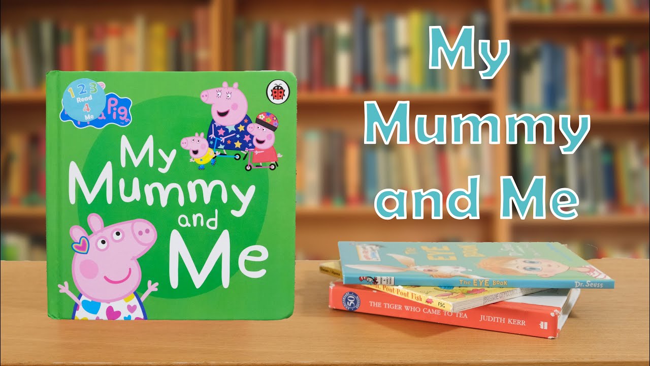 Peppa: My Mummy and Me | 123 Read 4 Me | Reading for Kids
