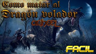 DRAGON VOLADOR AGHEEL | GUIA DE COMO MATARLO FACIL | FLYING DRAGON AGHEEL BOSS | ELDEN RING