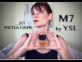 M7 by YSL - an initiation