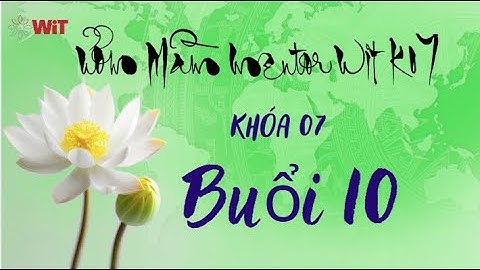Buổi 10 - Khóa 7 | Ươm Mầm Mentor 7