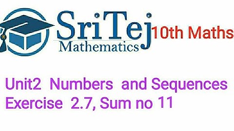 10th std maths unit 2  numbers  and Sequences  exercise  2.7 sum no 11