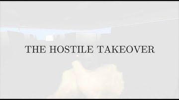 THE HOSTILE TAKEOVER