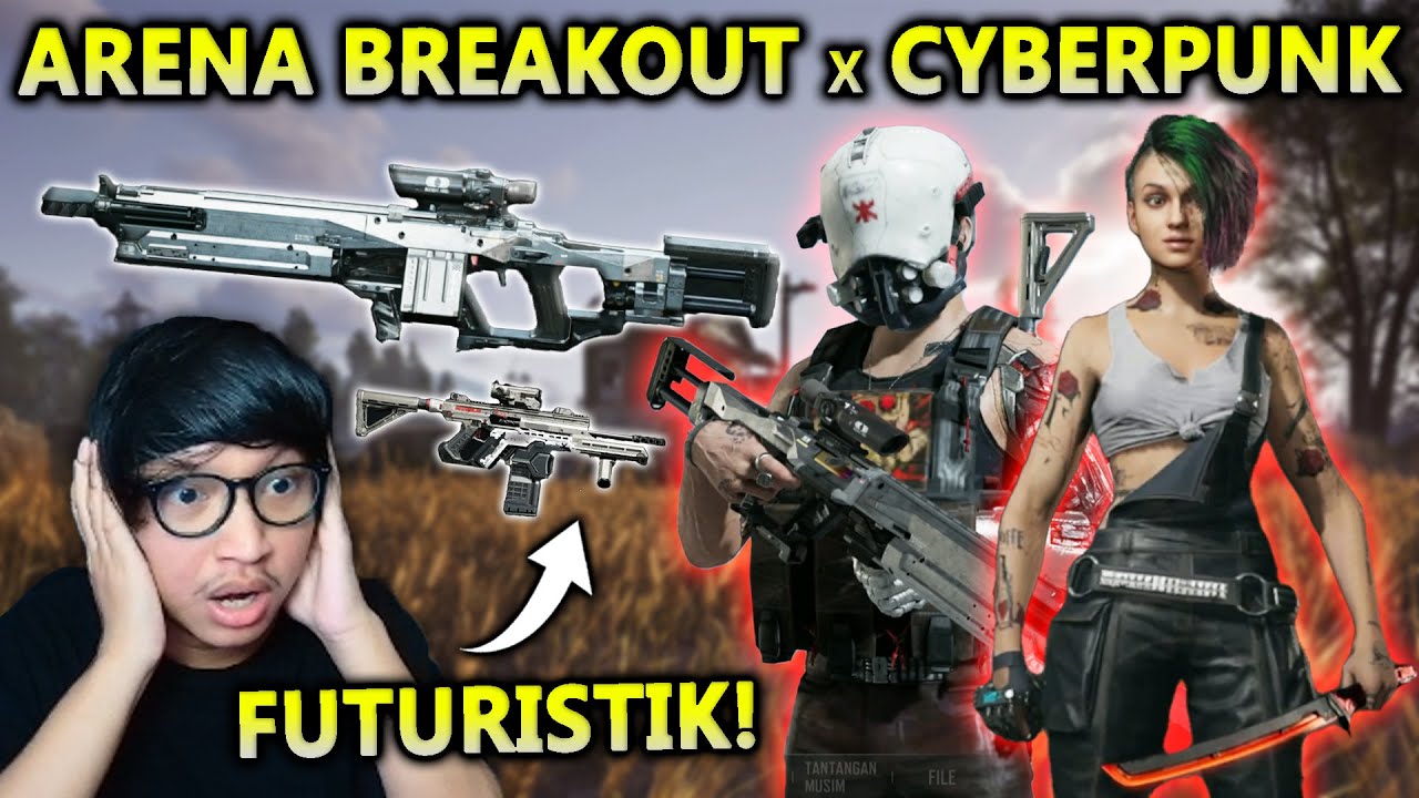 ARENA BREAKOUT HILANG REALISTISNYA DAN JADI FUTURISTIK? REVIEW SKIN CYBERPUNK 2077, LANGSUNG GACHA!