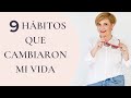 9 HABITOS QUE CAMBIARON MI VIDA (Mi rutina de belleza y mucho más...)