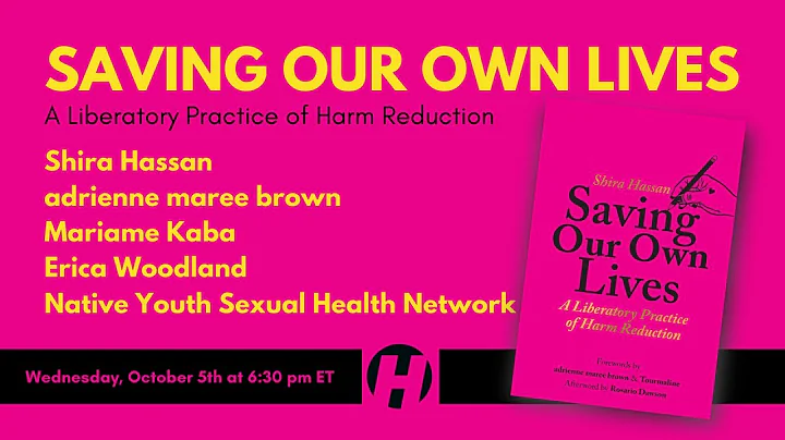 Saving Our Own Lives: A Liberatory Practice of Harm Reduction