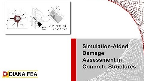 Webinar: Simulation-Aided Damage Assessment in Concrete Structures with DIANA
