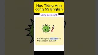 Come down with = Bị bệnh, mắc bệnh (thường là bệnh nhẹ) #cụmtừtiếnganh #họctiếnganh #từvựngtiếnganh