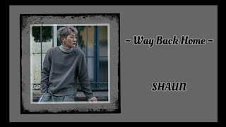 Shaun - WAY BACK HOME [lyrics/sub indo]