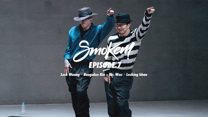 SMOKEM | EP.7 Lock WoongBoogaloo Kin VS Mr. WooLoc...