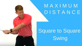 Distance | Square to Square Golf Swing