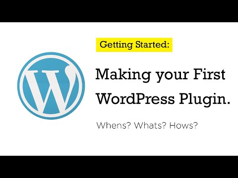 Making your First WordPress Plugin -  Whens?Whats?Hows?