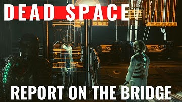 Dead Space Remake - Premeditated Malpractice - Report on the Bridge