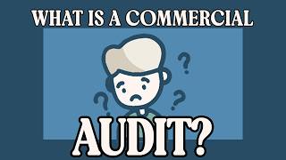 A Guide to Understanding Commercial Audits