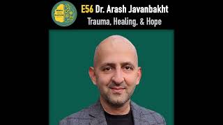 Dr. Arash Javanbakht: Trauma, Healing, & Hope
