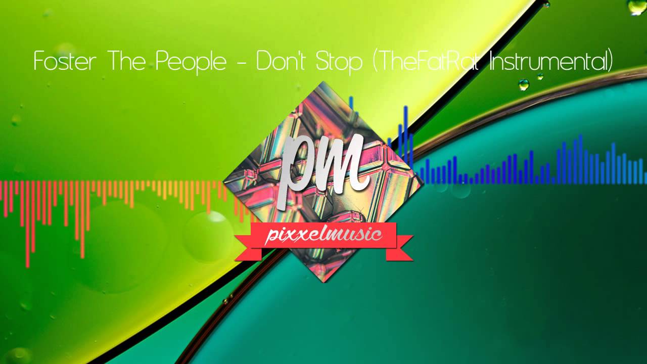 Foster The People - Don't Stop (TheFatRat Instrumental) - YouTube