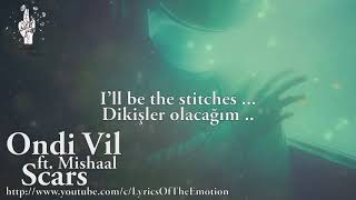 Ondi Vil - Scars / ft. Mishaal ( with Lyrics / Türkçe Altyazi / Türkçe Çeviri ) Resimi