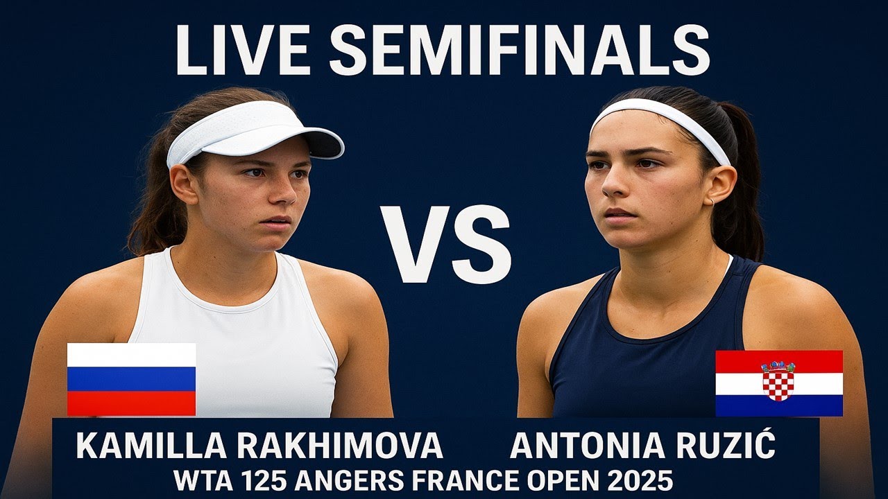 Kamilla Rakhimova Vs Antonia Ruzic | LIVE SEMIFINALS | WTA 125 ANGERS FRANCE OPEN 2025