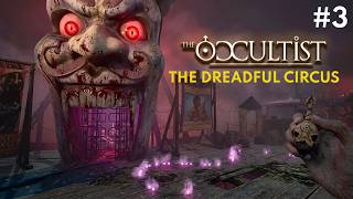 The Dreadful Circus | Part 3 | The Occultist | Gameplay / Walkthrough
