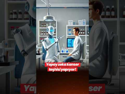 Yapay zeka kanseri tespit ediyor!