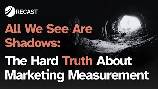 All We See Are Shadows - Google Marketing Measurement Keynote - Michael Kaminsky, Recast Co-Founder