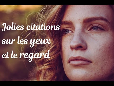 Citations Et Jolies Phrases Sur Les Yeux Le Regard Youtube