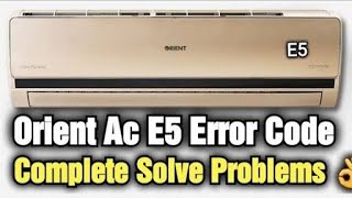 #204 ORIENT Dc inverter Ac E5 Error Code