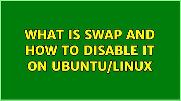 What is swap and how to disable it on Ubuntu/Linux