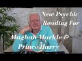 Meghan Markle And Prince Harry. New Psychic Reading Update.