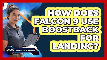 How Does Falcon 9 Use Boostback For Landing?
