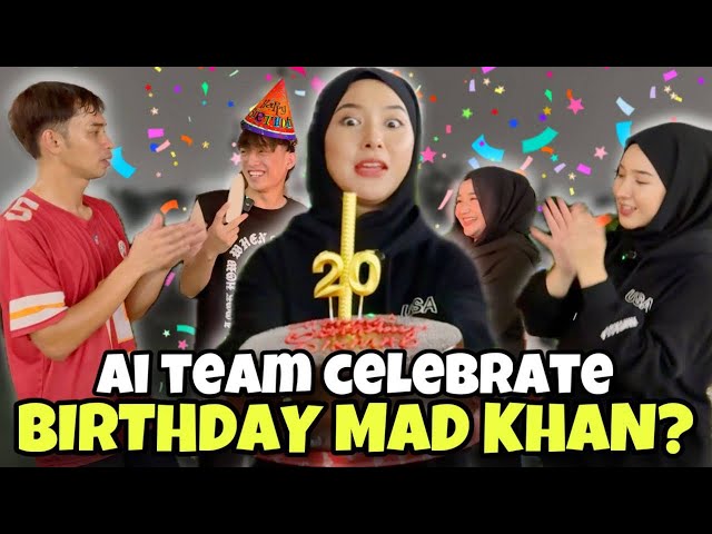 AI TEAM CELEBRATE BIRTHDAY MAD KHAN !! KECOH HABIS LAST MINUTE !! class=