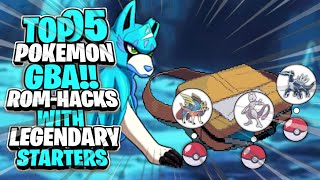 Top 05 Pokemon GBA Rom-Hacks With Legendary Starters