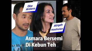 Download Lagu Asmara Bersemi Di Kebun Teh, FTV Lama Oka Antara \u0026 Atiqah Hasiholan MP3 Download Lagu Asmara Bersemi Di Kebun Teh, FTV Lama Oka Antara \u0026 Atiqah Hasiholan MP3