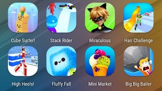 Cube Surfer,Stack Rider,Miraculous,Hair Challenge,High Heels,Fluffy Fall,Mini Market,Big Big Baller screenshot 5