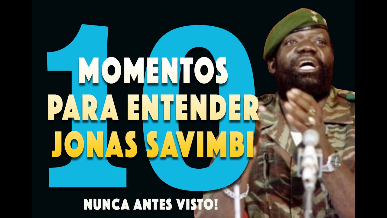 10 MOMENTOS PARA ENTENDER JONAS SAVIMBI - EP4