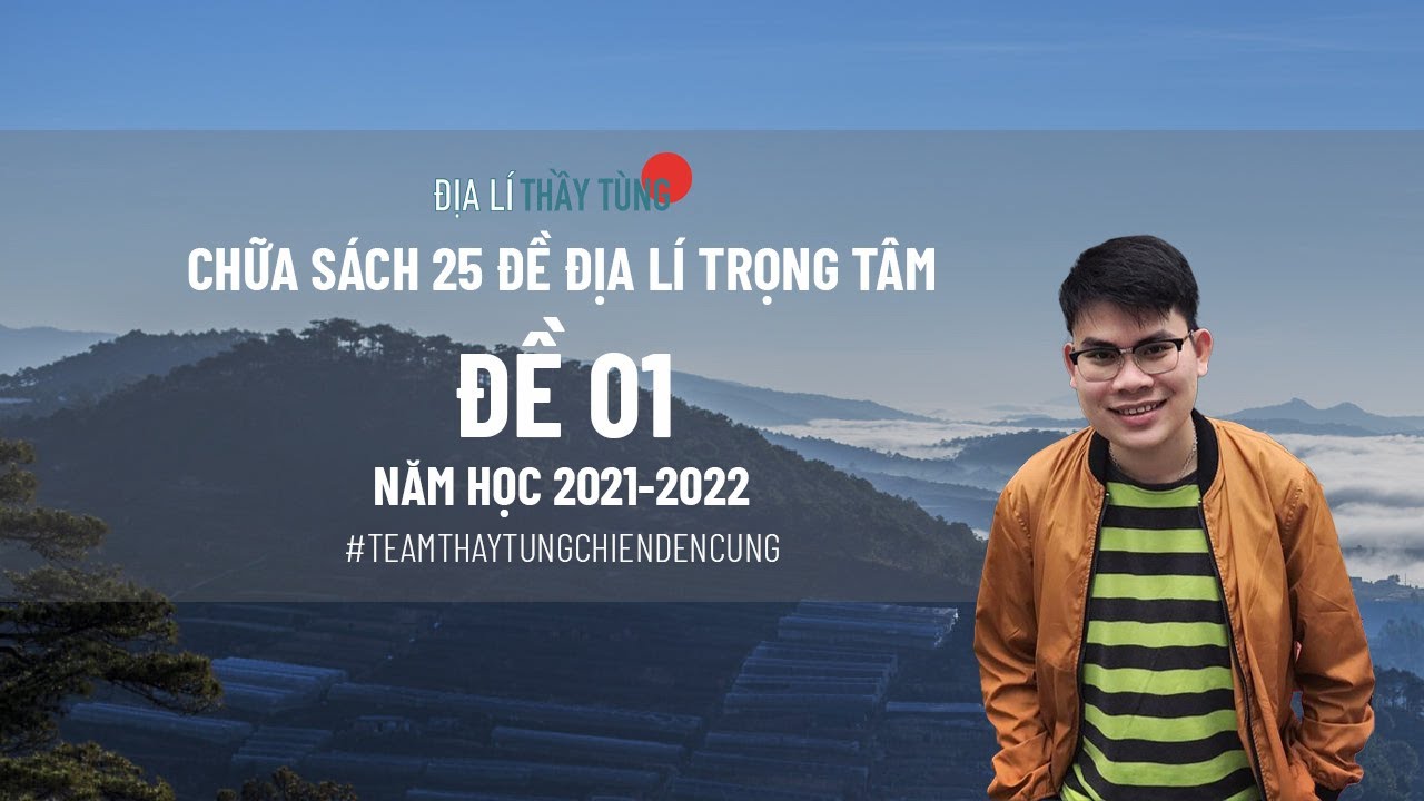 ĐỀ 1 - SÁCH 25 ĐỀ ĐỊA LÍ TRỌNG TÂM THI THPT QUỐC GIA... - youtube