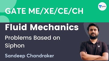 Fluid Mechanics | Problems Based on Siphon | Sandeep Chandraker | Unacademy GATE ME PI XE