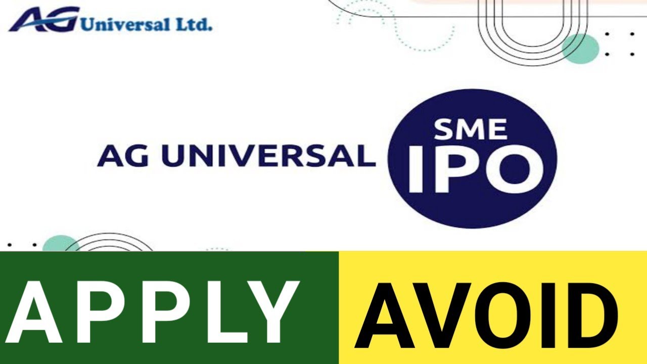 A G UNIVERSAL IPO REVIEW | LATEST SME IPO | UPCOMING IPO IN 2023 | LATEST IPO NEWS